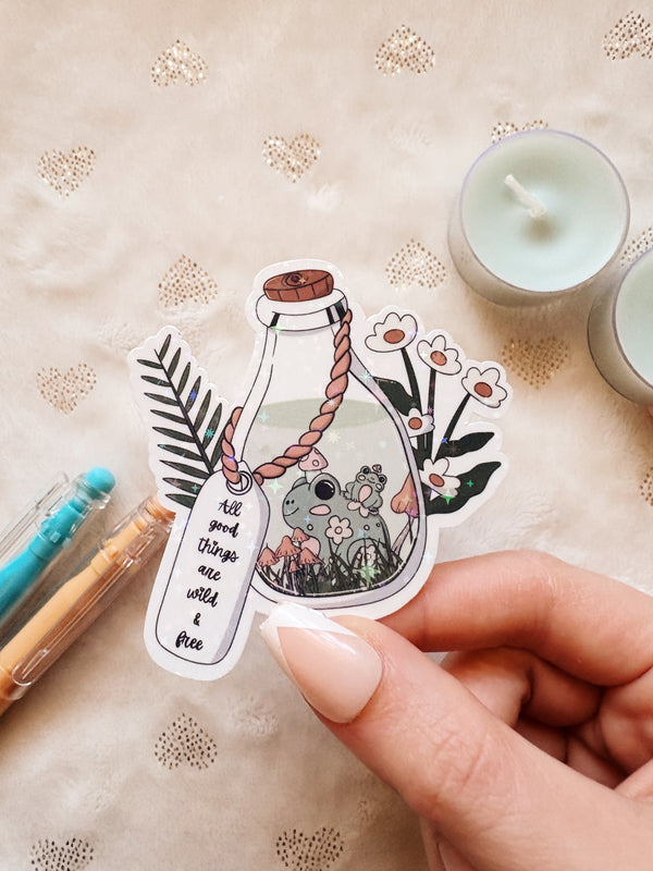 All good things are wild and free sticker